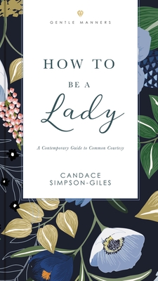 Seller image for How to Be a Lady Revised and Expanded: A Contemporary Guide to Common Courtesy (Paperback or Softback) for sale by BargainBookStores