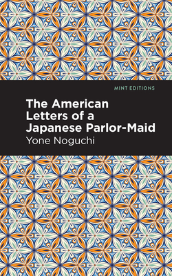 Bild des Verkufers fr The American Letters of a Japanese Parlor-Maid (Hardback or Cased Book) zum Verkauf von BargainBookStores