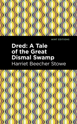 Image du vendeur pour Dred: A Tale of the Great Dismal Swamp (Hardback or Cased Book) mis en vente par BargainBookStores