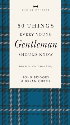 Seller image for 50 Things Every Young Gentleman Should Know Revised and Expanded: What to Do, When to Do It, and Why (Paperback or Softback) for sale by BargainBookStores