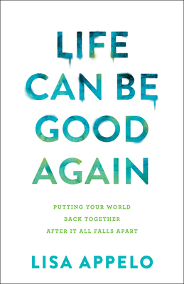 Seller image for Life Can Be Good Again: Putting Your World Back Together After It All Falls Apart (Paperback or Softback) for sale by BargainBookStores