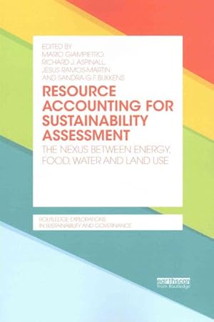 Imagen del vendedor de Resource Accounting for Sustainability Assessment : The Nexus Between Energy, Food, Water and Land Use a la venta por GreatBookPrices