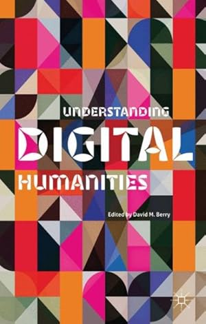 Imagen del vendedor de Understanding Digital Humanities a la venta por GreatBookPrices