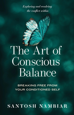 Imagen del vendedor de The Art of Conscious Balance: Breaking Free From Your Conditioned Self (Paperback or Softback) a la venta por BargainBookStores