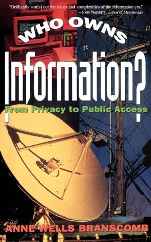 Image du vendeur pour Who Owns Information? : From Privacy to Public Access mis en vente par GreatBookPrices