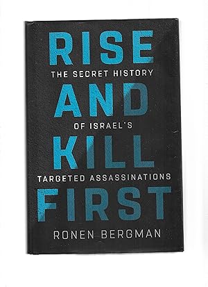 RISE AND KILL FIRST: The Secret History Of Israel's Targeted Assassinations. Translated By Ronnie...