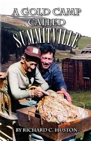 Seller image for A Gold Camp Called Summitville for sale by GreatBookPrices