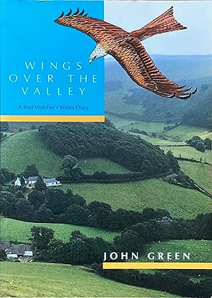 Seller image for Wings over the valley: a bird watcher's Wales diary for sale by Acanthophyllum Books