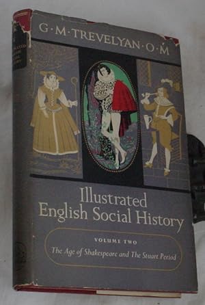 Seller image for Illustrated English Social History, Volume Two - The Age of Shakespeare and the Stuart Period for sale by R Bryan Old Books