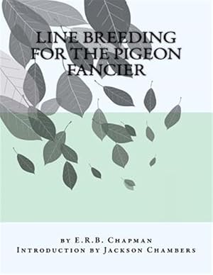 Immagine del venditore per Line Breeding for the Pigeon Fancier venduto da GreatBookPrices