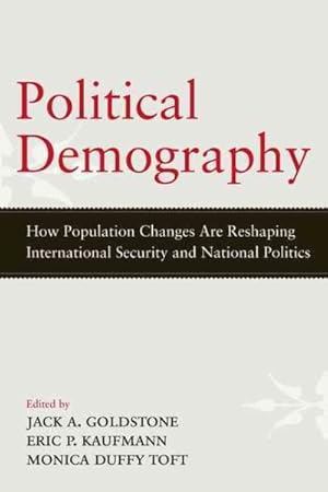 Seller image for Political Demography : How Population Changes Are Reshaping International Security and National Politics for sale by GreatBookPrices