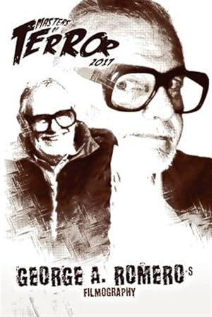 Image du vendeur pour Masters of Terror : George A. Romero's Filmography mis en vente par GreatBookPrices
