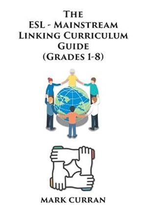 Imagen del vendedor de The E.S.L Mainstream Linking Curriculum Guide (Grades 1-8) a la venta por GreatBookPrices
