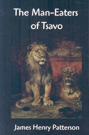 Imagen del vendedor de Man-Eaters of Tsavo and Other East African Adventures a la venta por GreatBookPrices