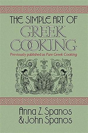 Image du vendeur pour Simple Art of Greek Cooking mis en vente par GreatBookPrices