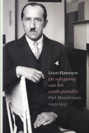 De schepping van het aards paradijs. Piet Mondriaan 1919-1933.
