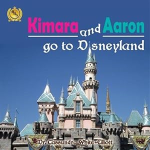 Seller image for Kimara and Aaron Go to Disneyland for sale by GreatBookPrices