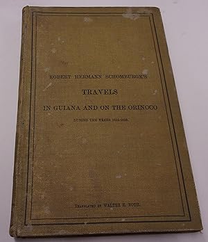 Immagine del venditore per Robert Hermann Schomburgk's Travels in Guiana and on the Orinoco During the Years 2835-1839 venduto da Baggins Book Bazaar Ltd