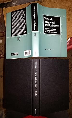 Towards a regional political class?: Professional politicians and regional institutions in Catalo...