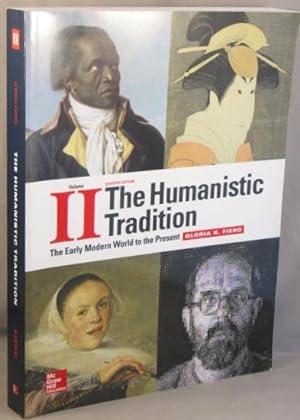 Seller image for The Humanistic Tradition, Volume 2: The Early Modern World to the Present. for sale by Bucks County Bookshop IOBA