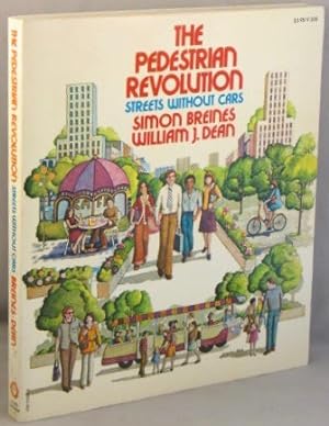 Seller image for The Pedestrian Revolution: Streets Without Cars. for sale by Bucks County Bookshop IOBA