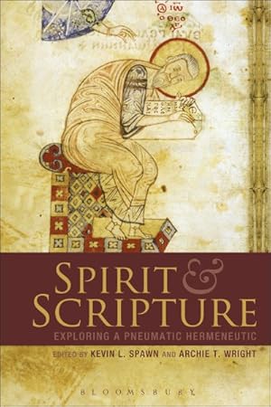 Bild des Verkufers fr Spirit and Scripture : Exploring a Pneumatic Hermeneutic zum Verkauf von GreatBookPrices