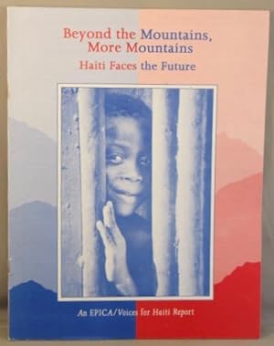 Seller image for Beyond the Mountains, More Mountains: Haiti Faces the Future. for sale by Bucks County Bookshop IOBA