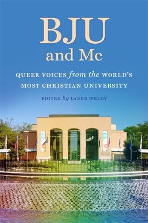 Immagine del venditore per Bju and Me : Queer Voices from the World's Most Christian University venduto da GreatBookPrices