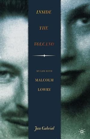 Imagen del vendedor de Inside the Volcano : My Life With Malcolm Lowry a la venta por GreatBookPrices