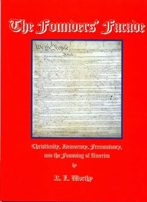 Seller image for Founders' Facade : Christianity, Democracy, Freemasonry, And the Founding of America for sale by GreatBookPrices