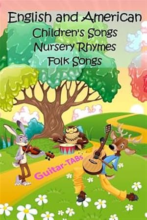 Immagine del venditore per English and American Children's Songs Nursery Rhymes Folk Songs : Guitar-tabs venduto da GreatBookPrices