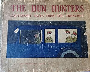 Imagen del vendedor de The Hun Hunters: Cautionary Tales From the Trenches a la venta por WHITE EAGLE BOOKS, PBFA,IOBA,West London