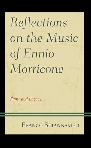 Image du vendeur pour Reflections on the Music of Ennio Morricone : Fame and Legacy mis en vente par GreatBookPrices