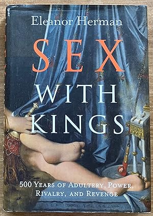 Seller image for Sex with Kings: 500 Years of Adultery, Power, Rivalry, and Revenge for sale by Molly's Brook Books