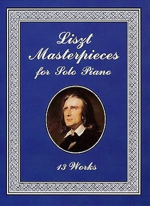 Seller image for Liszt Masterpieces for Solo Piano : 13 Works for sale by GreatBookPrices