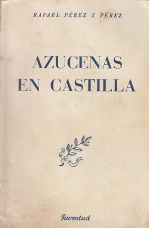 Imagen del vendedor de AZUCENAS EN CASTILLA a la venta por Librera Vobiscum