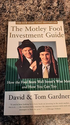 Imagen del vendedor de The Motley Fool Investment Guide: How the Fools Beat Wall Street's Wise Men and How You Can Too a la venta por Darby Jones