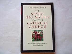 Bild des Verkufers fr The Seven Big Myths about the Catholic Church zum Verkauf von Carmarthenshire Rare Books