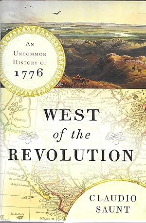 West of the Revolution : An Uncommon History of 1776