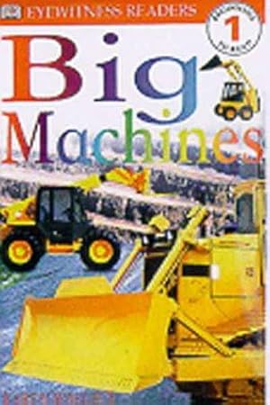 Seller image for Big Machines (DK Readers Level 1) for sale by WeBuyBooks