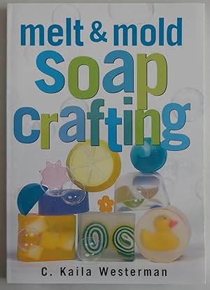 Seller image for Melt & Mold Soap Crafting for sale by Sklubooks, LLC