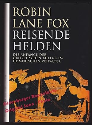 Bild des Verkufers fr Reisende Helden: Die Anfnge der griechischen Kultur im Homerischen Zeitalter - Lane Fox, Robin zum Verkauf von Oldenburger Rappelkiste