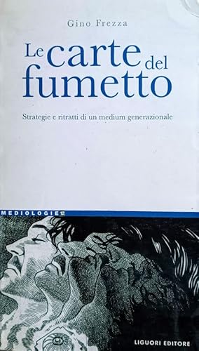 Le carte del fumetto Strategie e ritratti di un medium generazionale