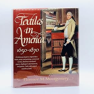 Textiles in America 1650-1870 ; A Dictionary Based on Original Documents, Prints and Paintings, C...