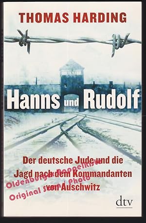 Hanns und Rudolf: Der deutsche Jude und die Jagd nach dem Kommandanten von Auschwitz - Harding, T...