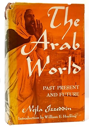 Imagen del vendedor de THE ARAB WORLD PAST PRESENT AND FUTURE a la venta por Rare Book Cellar