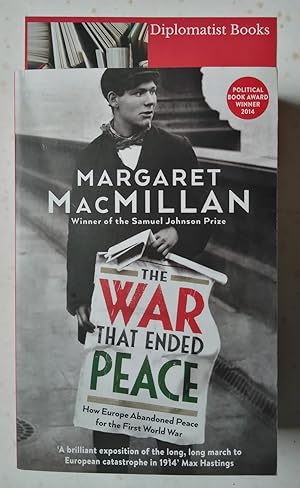 Imagen del vendedor de The War that Ended Peace: How Europe Abandoned Peace for the First World War a la venta por Diplomatist Books