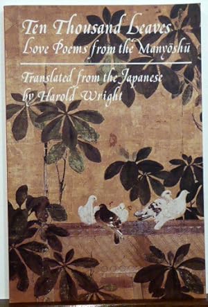 Bild des Verkufers fr TEN THOUSAND LEAVES: LOVE POEMS FROM THE MANYOSHU zum Verkauf von RON RAMSWICK BOOKS, IOBA