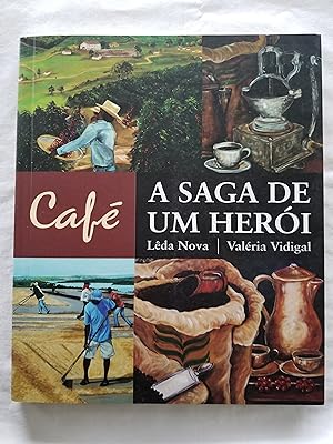 Café - A Saga de um Herói Arte e Café! Do Planalto de Vitoria da Conquista Para o Mundo