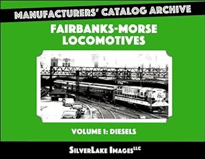 Fairbanks Morse Locomotives Volume 1: Diesels